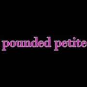 Pounded Petite